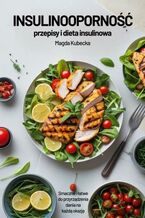 Okładka - Insulinooporność - przepisy i dieta insulinowa. Smaczne i łatwe do przygotowania dania na każdą okazję - Magda Kubecka