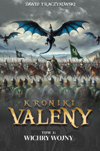 Okładka - Kroniki Valeny Tom III Wichry Wojny - Dawid Traczykowski