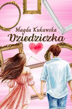 Okładka - Dziedziczka - Magda Kukawska