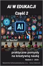AI w edukacji Część 2 Praktyczne pomysły na kreatywną naukę 2025