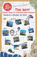 Okładka - The best travel book to discover Gran Canaria - Perfectly designed day trips.