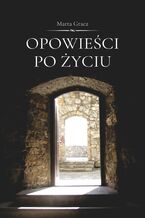 Okładka - Opowieści po życiu - Marta Gracz