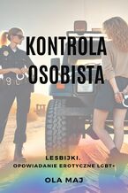 Okładka - Kontrola osobista. Lesbijki. Opowiadanie erotyczne LGBT+ - Ola Maj