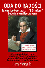 Okładka - Oda do Radości. Tajemnica hymnu świata Ludwiga van Beethovena - Jerzy Warszyński