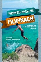 Okładka - Pierwsze kroki na Filipinach. Poradnik dla pracujących zdalnie i turystów - Jakub Bis, Leonard Szuszkiewicz