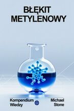 Okładka - Błękit metylenowy. Kompendium wiedzy - Michael Stone