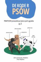 Dekoder psów. Praktyczny przewodnik po świecie psich sygnałów