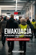Okładka - Ewakuacja. Poradnik Obrony Cywilnej - Piotr Sawicki