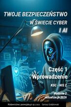 Okładka - Twoje bezpieczeństwo w świecie cyber i AI Część 1 Wprowadzenie 2026 - Dariusz Gołębiowski