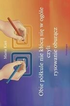 Obie półkule nie kłócą się w ogóle, czyli rysowanie oburącz