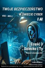 Okładka - Twoje bezpieczeństwo w świecie cyber i AI 2026 Część 3 Dziecko i Ty - Dariusz Gołębiowski