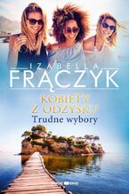 Okładka - Kobiety z odzysku - Trudne wybory. Tom 2 - Izabella Frączyk