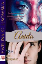Okładka - ANIELA 2. t. serii Brzydka Miłość - Ewelina C Lisowska