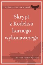 Okładka - Skrypt z Kodeksu karnego wykonawczego - Michał Wysocki