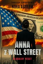 Okładka - Anna z Wall Street. Globalny reset - Nora Assilem