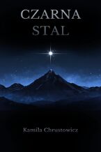 Okładka - Czarna Stal - Kamila Chrustowicz