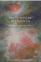 Okładka - The Quiet Law Between Us Before the Constellation Has a Name - Rita Skowronska
