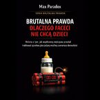 Brutalna prawda dlaczego faceci nie chcą dzieci - historia o tym, jak współczesny mężczyzna przestał traktować ojcostwo jako jedyny możliwy scenariusz dorosłości