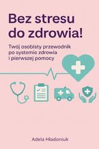 Okładka - Bez stresu do zdrowia - Adela Hładoniuk