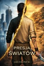Okładka - Presja Światów - Jakub Konicki