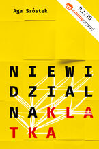 Okładka - Niewidzialna klatka - Aga Szóstek