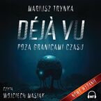 Okładka - DÉJÀ VU - POZA GRANICAMI CZASU - Mariusz Trynka