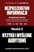 Okładka - BEZPIECZEŃSTWO INFORMACJI CYBER AI KSC SZBI ISO 27001 Moduł 2 Ryzyko i myślenie audytowe - Dariusz Gołębiowski