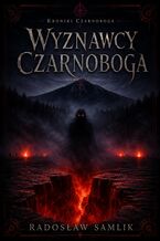 Wyznawcy Czarnoboga. Kroniki Czarnoboga