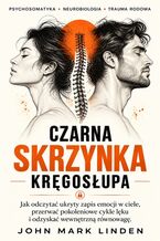 Okładka - Czarna skrzynka KRĘGOSŁUPA - John Mark Linden