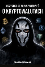 Okładka - Wszystko co musisz wiedzieć o kryptowalutach - Mateusz Słowinski