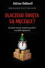 Okładka - Dlaczego święta są męczące. Czyli jak jeden wieczór zamienia grudzień w projekt logistyczny - Adrian Oddwell