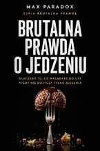 Okładka - Brutalna prawda o jedzeniu w restauracjach. Dlaczego nie jesz tylko jedzenia, tylko cały system, który tobą steruje - Max Paradox