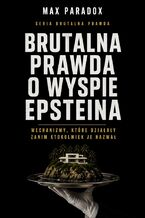 Okładka - Brutalna prawda o wyspie Epsteina. Mechanizmy, które działały zanim ktokolwiek je nazwał - Max Paradox