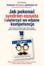 Jak pokonać syndrom oszusta i uwierzyć we własne kompetencje