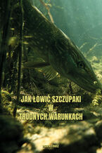 Okładka - Jak łowić szczupaki w trudnych warunkach - Patryk Stroisz
