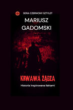 Okładka - Krwawa żądza - Mariusz Gadomski