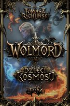 Okładka - Wolmord. Dzieci kosmosu. Tom 1 - Tomasz Rychliński