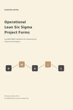 Okładka - Operational Lean Six Sigma project forms. A guided DMAIC workbook for manufacturing improvement projects - Sławomir Świtek