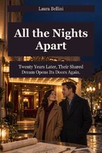 Okładka - All the Nights Apart - Twenty Years Later, Their Shared Dream Opens Its Doors Again - Laura Bellini