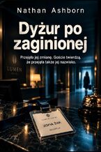 Okładka - Dyżur po zaginionej - Przejęła jej zmianę. Goście twierdzą, że przejęła także jej nazwisko - Nathan Ashborn