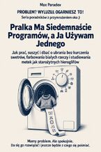 Okładka - Pralka Ma Siedemnaście Programów, a Ja Używam Jednego - Jak prać, suszyć i dbać o ubrania bez kurczenia swetrów, farbowania białych rzeczy i studiowania metek jak starożytnych hieroglifów - Max Paradox