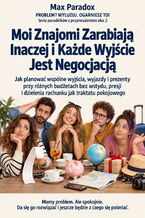 Okładka - Moi Znajomi Zarabiają Inaczej i Każde Wyjście Jest Negocjacją - Jak planować wspólne wyjścia, wyjazdy i prezenty przy różnych budżetach bez wstydu, presji i dzielenia rachunku jak traktatu pokojowego - Max Paradox
