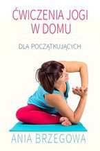 Okładka - Ćwiczenia jogi w domu dla początkujących - Ania Brzegowa