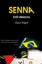 Okładka - Ayrton Senna - król deszczu - Ziemowit Ochapski