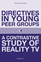 Okładka - Directives in Young Peer Groups. A Contrastive Study in Reality TV - Hanna Pulaczewska