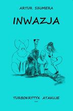Okładka - INWAZJA - Artur Szumera