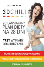 Okładka - Dieta 3D Chili - plan diety na 28 dni. Przyspiesz swój metabolizm i schudnij z pomocą przypraw, kwasów Omega-3 i kapsaicyny - Justyna Bilon