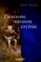 Okładka - Zwarzone mrozem czyżnie - Jacek Mączka