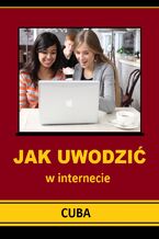 Okładka - Jak uwodzić w internecie - podstawy - Cuba