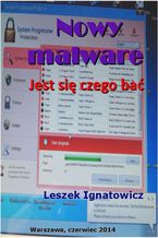 Okładka - Nowy malware. Jest się czego bać - Leszek IGNATOWICZ
